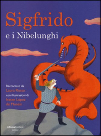 Sigfrido e i Nibelunghi. Ediz. illustrata Laura Russo