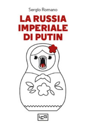 La Russia imperiale di Putin Sergio Romano