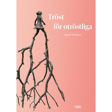 Tröst för otröstliga 9789189397040