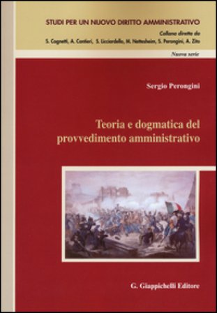 Teoria e dogmatica del provvedimento amministrativo Sergio Perongini