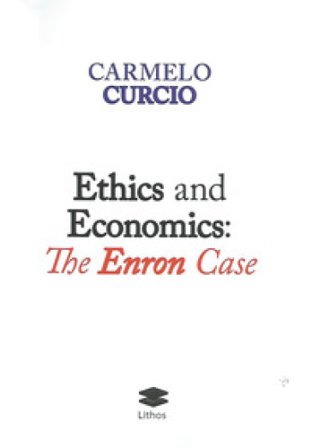 Ethics and Economics: The Enron Case Carmelo Curcio