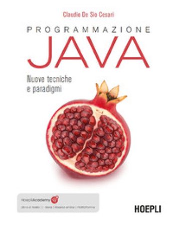 Programmazione Java. Nuove tecniche e paradigmi. Con e-book. Con piattaforma didattica. Con risorse online Claudio De Sio Cesari