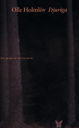 Djuröga : en essä om att se, och bli sedd av, vilda djur - Bok av Olle Holmlöv - Inbunden