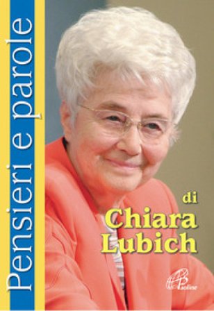 Pensieri e parole di Chiara Lubich Chiara Lubich