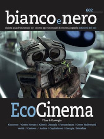 Bianco e nero. Rivista quadrimestrale del centro sperimentale di cinematografia (2022). Vol. 602: Ecocinema
