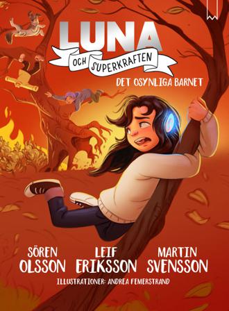Det osynliga barnet - Bok av Sören Olsson, Leif Eriksson, m.fl. - Inbunden