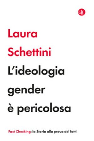 L'ideologia gender è pericolosa Laura Schettini