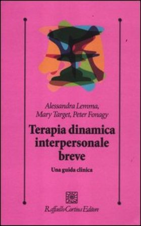 Terapia dinamica interpersonale breve. Una guida clinica Alessandra Lemma