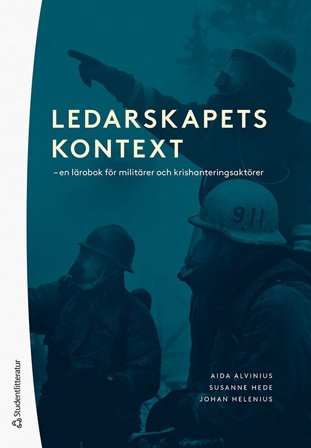 Ledarskapets kontext - en lärobok för militärer och krishanteringsaktörer