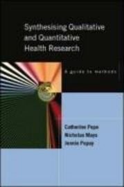 Synthesising Qualitative and Quantitative Health Evidence: A Guide to Methods