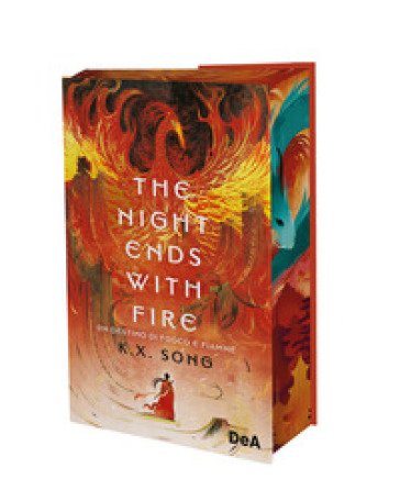 The night ends with fire. Un destino di fuoco e fiamme. Booklover approved K. X. Song