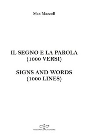 Il segno e la parola (1000 versi). Signs and words (1000 lines) Max Mazzoli