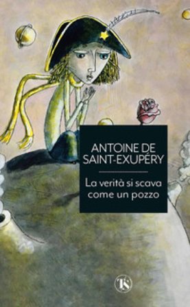 La verità si scava come un pozzo Antoine de Saint-Exupéry