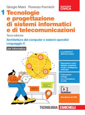 Tecnologie e progettazione di sistemi informatici e di telecomunicazioni. Per le Scuole superiori. Con e-book. Con espansione online. Vol. 1: 