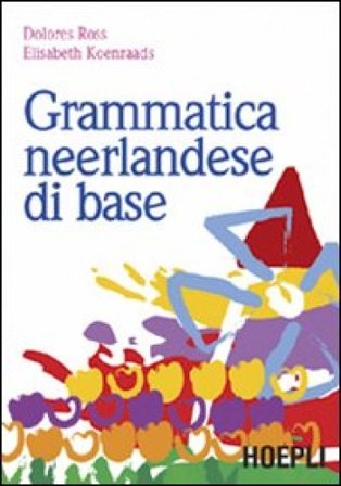 Grammatica neerlandese di base Elisabeth Koenraads