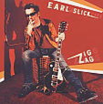 Zig zag Earl Slick