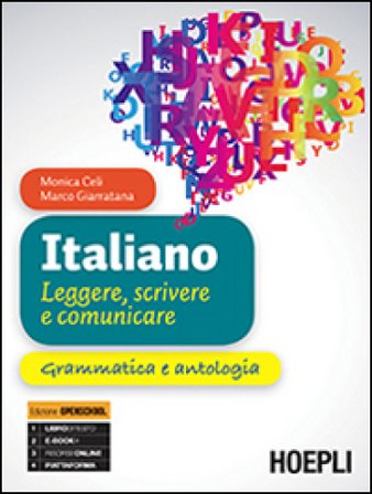 Italiano. Leggere, scrivere e comunicare. Grammatica e antologia. Per gli Ist. tecnici e professionali. Con e-book. Con espansione online Monica Celi