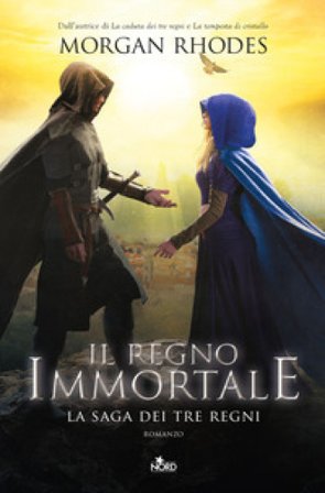 Il regno immortale. La saga dei tre regni Morgan Rhodes