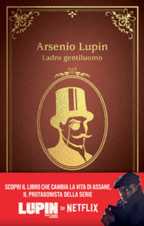 Arsenio Lupin. Ladro gentiluomo. Nuova ediz. Maurice Leblanc