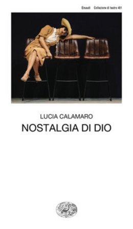 Nostalgia di Dio Lucia Calamaro