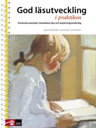 God läsutveckling i praktiken, tredje upplagan - Bok av Agneta Hedenfalk, Lena Munck, m.fl. - Spiralbunden