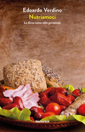Nutriamoci. La dieta come stile personale Edoardo Verdino