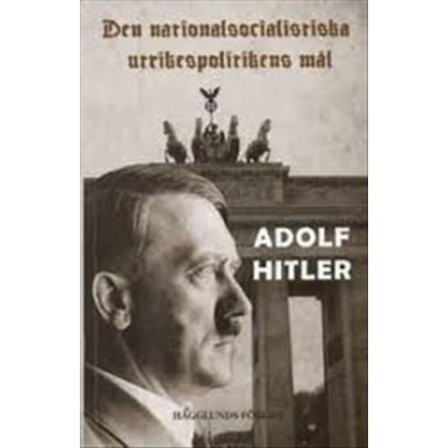 Den nationalsocialistiska utrikespolitikens mål 9789163378997