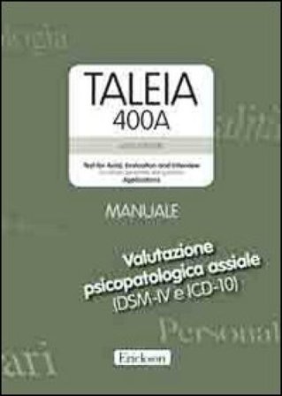 Taleia. 400 A. Test for axial evaluation and interview (for clinical, personnel and guidance) Applications. Con CD-ROM Lucia Boncori