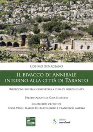 Il bivacco di Annibale intorno alla città di Taranto. Riedizione rivista e completata a cura di nordsud APS Cosimo Benagiano