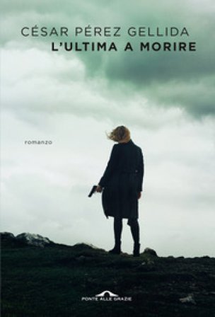 L'ultima a morire César Pérez Gellida