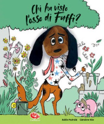 Chi ha visto l'osso di Fuffi? Ediz. a colori. Con marionetta Adèle Pedrola