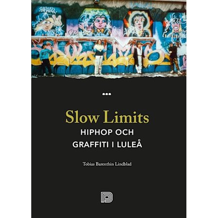 Slow Limits - Hiphop och graffiti i Luleå 9789188369260
