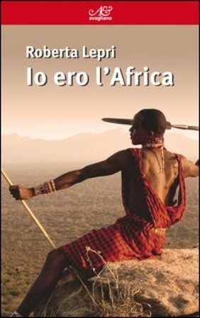Io ero l'Africa Roberta Lepri