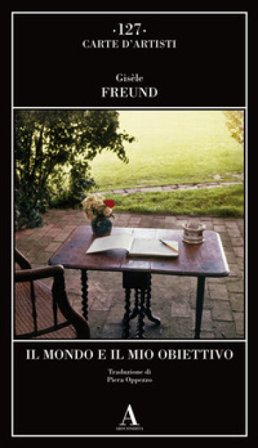 Il mondo e il mio obiettivo Gisèle Freund