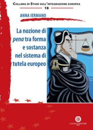 La nozione di pena tra forma e sostanza nel sistema di tutela europeo Anna Iermano