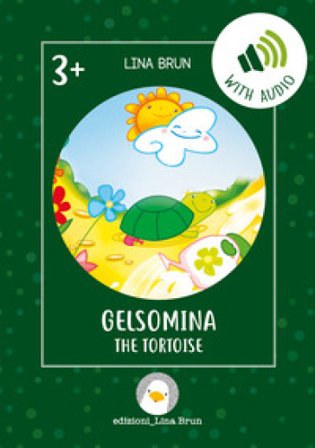 Gelsomina the tortoise. Ediz. per la scuola. Con File audio per il download Lina Brun