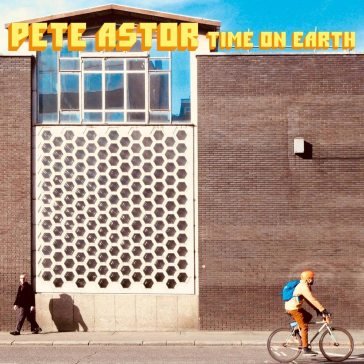 Time on earth Pete Astor