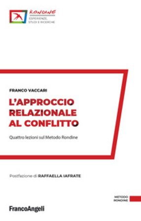L'approccio relazionale al conflitto. Quattro lezioni sul Metodo Rondine Franco Vaccari