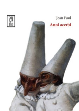 Anni acerbi. Una biografia Jean Paul