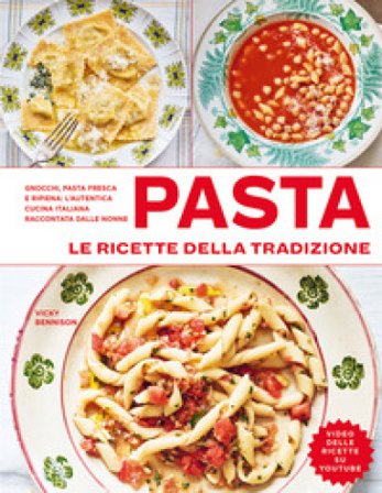 Pasta. Le ricette della tradizione. Ediz. a colori Vicky Bennison