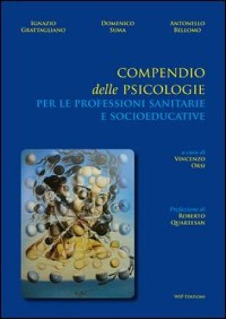 Compendio delle psicologie per le professioni sanitarie e socioeducative Ignazio Grattagliano