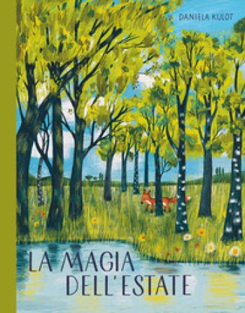 La magia dell'estate. Ediz. a colori Daniela Kulot