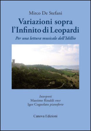 Variazioni sopra «L'Infinito» di Leopardi. Per una lettura musicale dell'idillio. Con CD Audio Mirco De Stefani