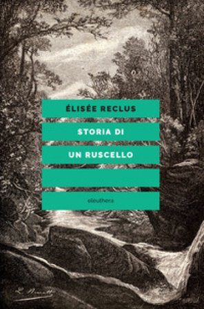 Storia di un ruscello Reclus Élisée