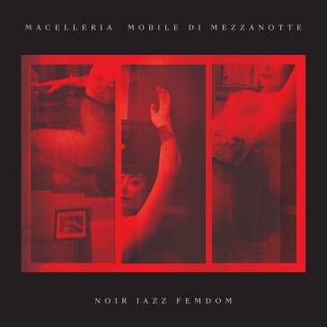 Noir jazz femdom MACELLERIA MOBILE DI