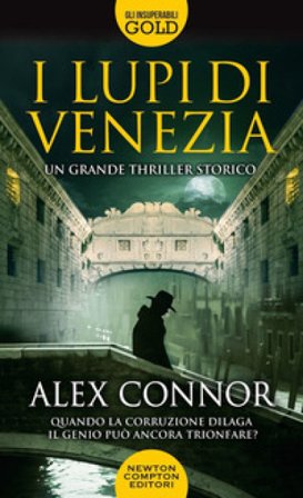 I lupi di Venezia; I Lupi di Venezia-I cospiratori di Venezia-Venezia enigma Alex Connor