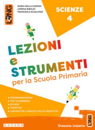 Lezioni e strumenti scienze. Per la Scuola elementare. Con e-book. Con espansione online. Vol. 4 Maria Nella Caspani