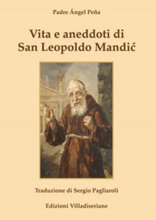 Vita e aneddoti di san Leopoldo Mandic Angel Peña