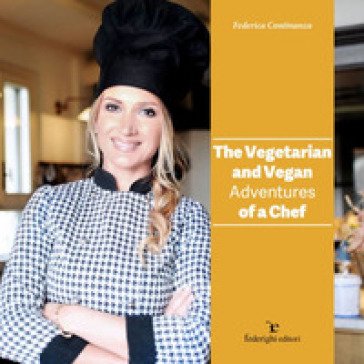 The vegetarian and vegan adventures of a chef Federica Continanza