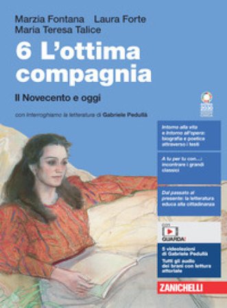 L'ottima compagnia. Per le Scuole superiori. Con e-book. Con espansione online. Vol. 6: Il Novecento e oggi Marzia Fontana